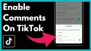 How To Enable Comments On TikTok | Simple Method (2024)