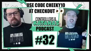 ALL SHAFT, NO BALLS - Controllers & Katanas Episode #32