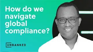 Keith Johnson - Unbanked - How do we navigate global compliance?