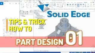 Solid Edge 2022 Basic Part Design Tutorial For Beginner