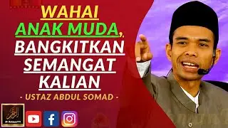 Ustaz Abdul Somad - WAHAI ANAK MUDA, BANGKITKAN SEMANGAT KALIAN