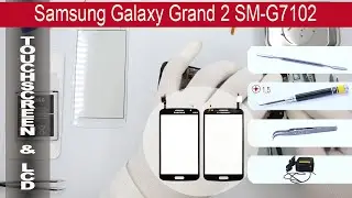 How to replace 🔧 Digitizer (Touch screen) 📱 Samsung Galaxy Grand 2 SM-G7102