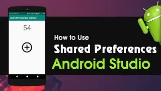 Android Studio Tutorial  How to use Shared Preferences in Android Application