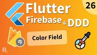 Flutter Firebase & DDD Course [26] - Color Field