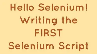 2. Hello Selenium! Writing the first Selenium script