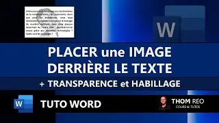 Image DERRIÈRE LE TEXTE dans WORD : TRANSPARENCE et HABILLAGE (Tutoriel Office)