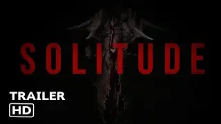 SOLITUDE | Official Trailer #2 2024