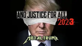 MetalTrump: ...And Justice For All 2023 [Metallica Cover]