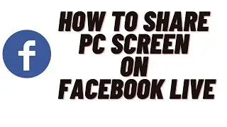 how to share pc screen on facebook live