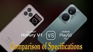 Cubot Hafury V1 vs. Honor Play 50 Plus: A Comparison of Specifications