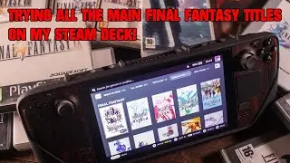 Trying out all the main Final Fantasy games on my Steam Deck | Get on my Deck