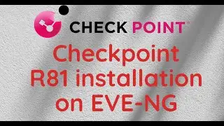 Install Checkpoint Firewall R81 on Eve ng