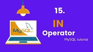 MySQL In Operator - MySQL Tutorials For Beginners #15