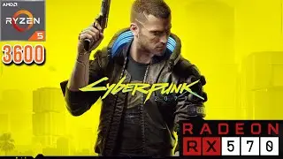 Cyberpunk 2077 - Benchmark & Gameplay | Ryzen 5 3600 + RX 570