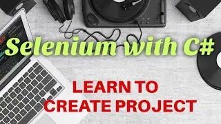 Selenium with C# | Create project to automate test | Specflow