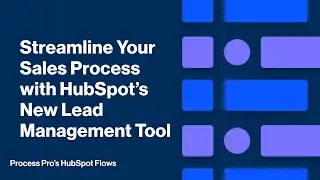 Streamline Your Sales Process with HubSpot's New Lead Management Tool