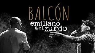 Emiliano y El Zurdo - Balcón