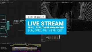 Pixtur on Tooll.io  EP01: Still/There  Breakdown and making a final