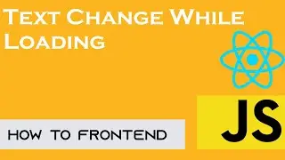 Text Change While Loading | React js | Javascript | How to frontend