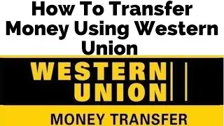 How To Send Money with Western Union || Western Union App Step by Step Transfer Guide [Latest].