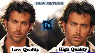 Increase Image Quality in Photoshop - Low Resolution to High Resolution Photoshop Tutorials