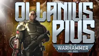 Ollanius Pius | Perpetual Hero | Imperial Saint and Legend | Warhammer 40k Lore