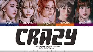 LE SSERAFIM (르세라핌) - 'CRAZY' (English ver.) Lyrics [Color Coded_Eng]