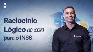 INSS do zero - Raciocínio Lógico do zero para o INSS - Prof. Brunno Lima