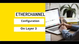 Layer3 EtherChannel Configuration