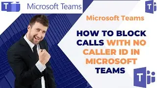 Microsoft Teams - How to block calls with no caller ID in Microsoft Teams | Block caller ID in Teams