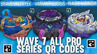 BRAVE VALTRYEK RAGE LUINOR VARIANT LUCIUS WAVE 7 PRO SERIES ALL QR CODES BEYBLADE BURST APP