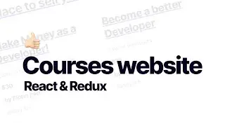 Build a Courses Platform using React and Redux - React projects for Portfolio