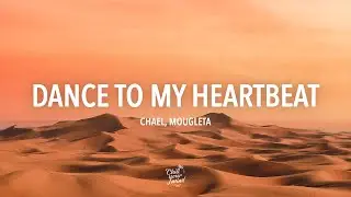 Chaël & Mougleta – Dance To My Heartbeat