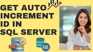 Auto Increment column in SQL Server | Get Auto Increment ID in SQL Server