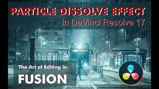 Particle Dissolve Effect in DaVinci Resolve 17 Free Version