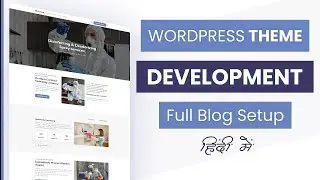 WordPress Theme Development - Part 8 | How to do Full Blog Setup