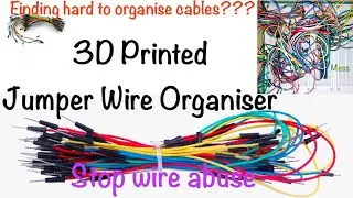 Making 3D printed Jumper wire Organiser and Protector