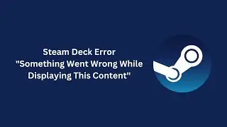 How To Resolve Steam Deck Error 