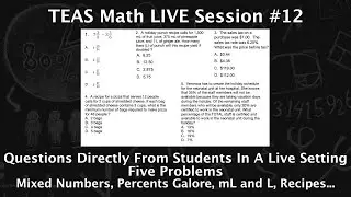 TEAS Math Live Session #12 - Put.Me.On.The.Spot - Mixed Numbers, Percent Problems, mL and L, Recipes