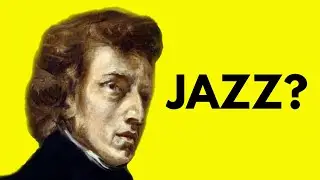 Is Chopin JAZZ?!