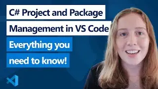 C# Project and Package Management in VS Code - Everything you need to know!