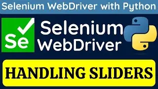 Selenium WebDriver with Python tutorial 24 - How to handle Sliders | ActionChains