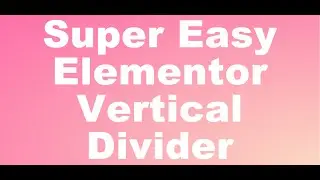 Simple Elementor Vertical Dividers ! Transform the standard shape dividers into column dividers!