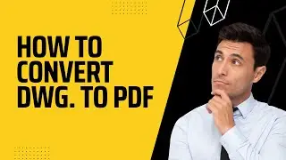 How to make AutoCAD to PDF | dwg to PDF