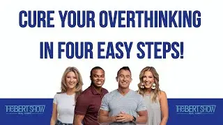 The Bert Show Shares The Cure To Overthinking!