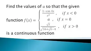 find the value of a for which the given function 1-cos4x/x² is a continuous function