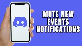 HOW TO MUTE NEW EVENTS NOTIFICATIONS OF YOUR SERVER ON DISCORD