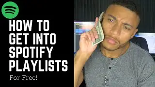 How To Get Into Spotify Playlists For FREE (2021)