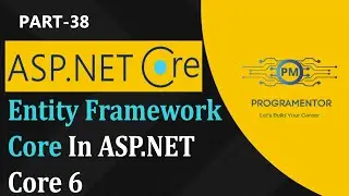 38 | Entity Framework Core In ASP.NET Core 6 | EF Core 6 | Entity Framework | ASP.NET (Hindi/Urdu)