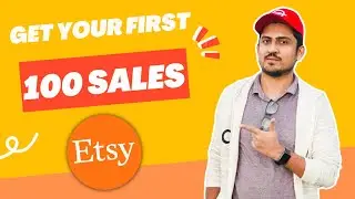 How To Get Your First 100 Sales On Etsy Fast | Tips On Get More Sales On Etsy